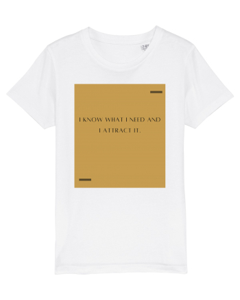 I know what I need and I attract it. White