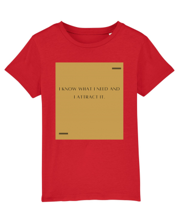 I know what I need and I attract it. Red