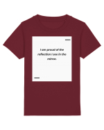 I am proud of the reflection I see in the mirror. Tricou mânecă scurtă  Copii Mini Creator