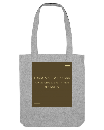 Today is a nwe day and a new chance at a new beginning. Heather Grey