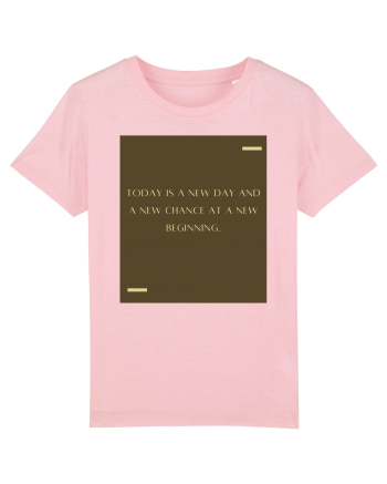 Today is a nwe day and a new chance at a new beginning. Cotton Pink
