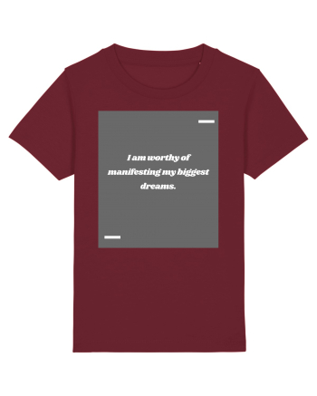 I am worthy of manifesting my biggest dreams. Burgundy