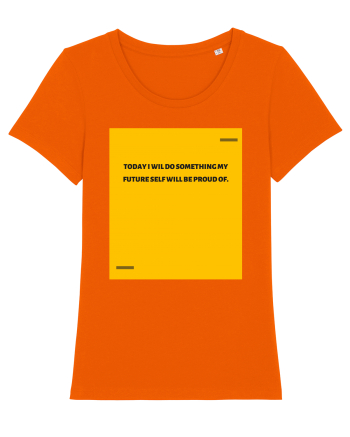 Today I wil do something my future self will be proud of. Bright Orange