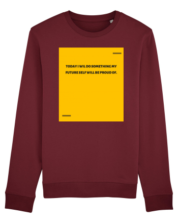 Today I wil do something my future self will be proud of. Burgundy