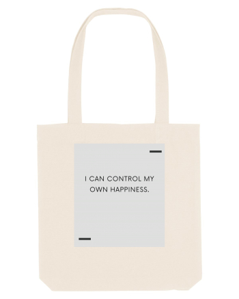 I can control my own happiness. Natural