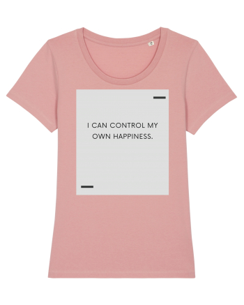 I can control my own happiness. Canyon Pink