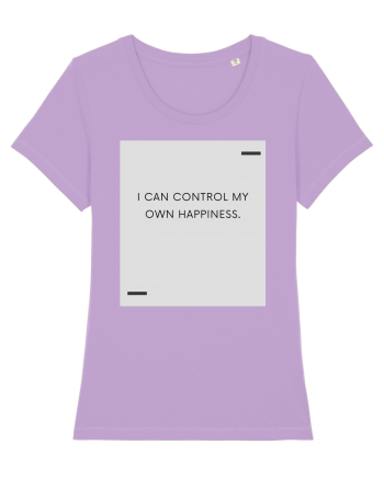 I can control my own happiness. Lavender Dawn