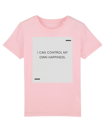 I can control my own happiness. Cotton Pink