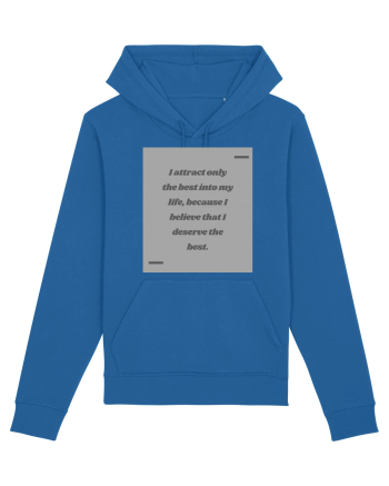 I attract only the best into my life, because I believe that I deserve t Royal Blue