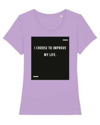 I choose to improve my life. Lavender Dawn