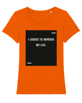 I choose to improve my life. Bright Orange