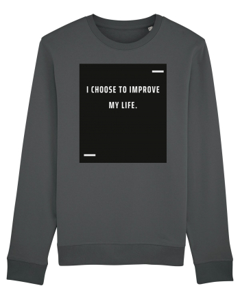 I choose to improve my life. Anthracite