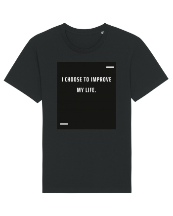 I choose to improve my life. Black