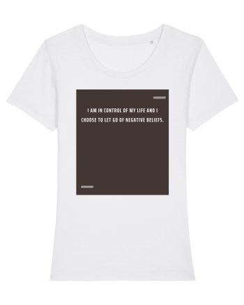 I am in control of my life and I choose to let go of negative beliefs. White