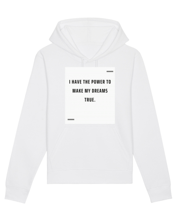 I have the power to make my dreams true. White
