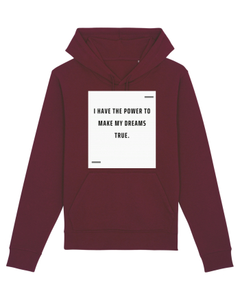 I have the power to make my dreams true. Burgundy