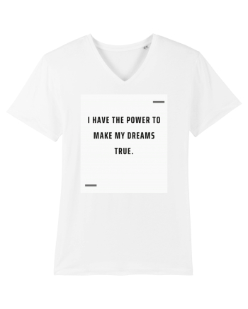 I have the power to make my dreams true. White