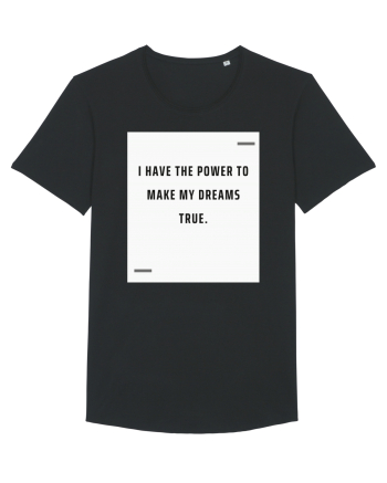 I have the power to make my dreams true. Black
