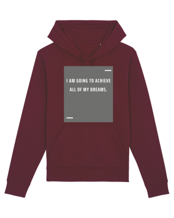 I am going to achieve all of my dreams. Burgundy
