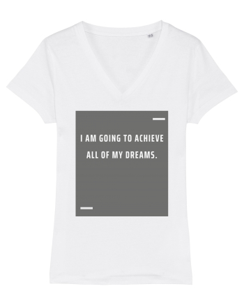 I am going to achieve all of my dreams. White