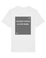 I am going to achieve all of my dreams. Tricou mânecă scurtă Unisex Rocker