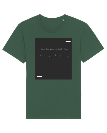 I love the person that I am and the person I am becoming. Bottle Green