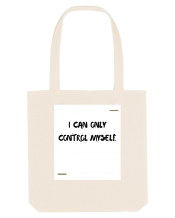 I can only control myself. Natural