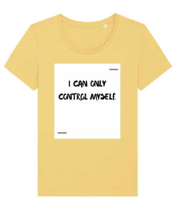 I can only control myself. Jojoba