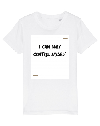 I can only control myself. White