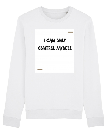 I can only control myself. White