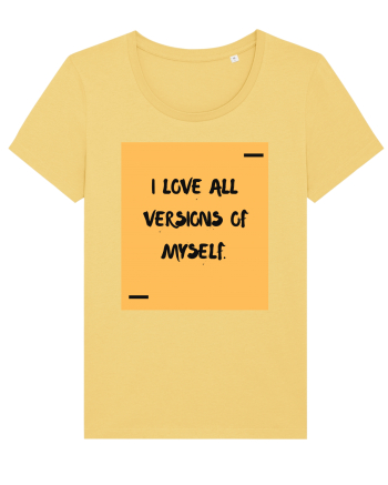 I love all versions of myself. Jojoba