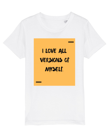 I love all versions of myself. White
