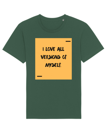 I love all versions of myself. Bottle Green