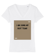I am doing my best today. Tricou mânecă scurtă guler V Damă Evoker