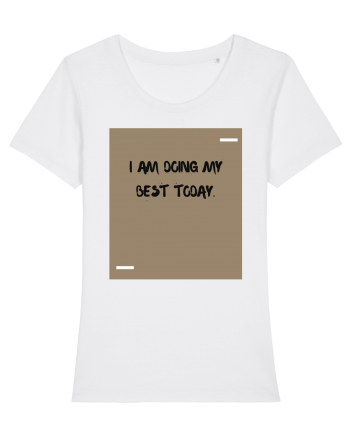 I am doing my best today. White
