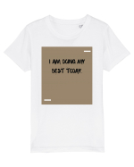 I am doing my best today. Tricou mânecă scurtă  Copii Mini Creator