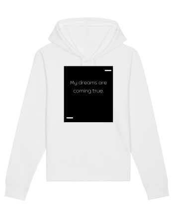 My dreams are coming true. White
