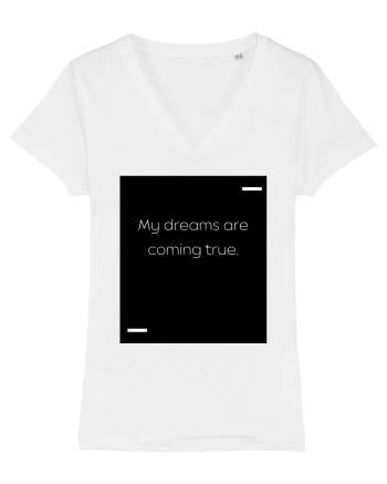 My dreams are coming true. White