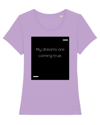 My dreams are coming true. Lavender Dawn