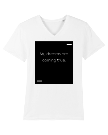 My dreams are coming true. White