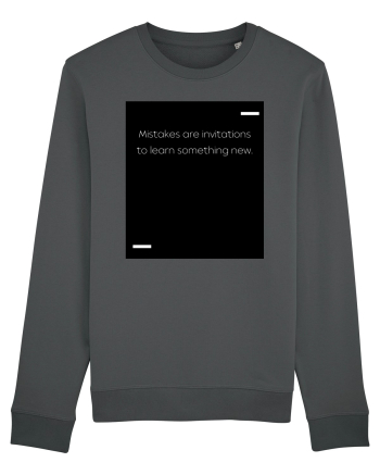 Mistakes are invitations to learn something new. Anthracite