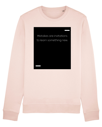 Mistakes are invitations to learn something new. Candy Pink