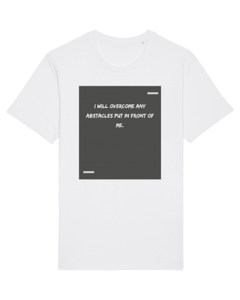 I will overcome any abstacles put in front of me. White