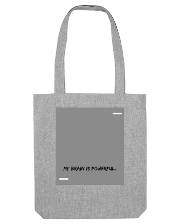 My brain is powerful. Heather Grey
