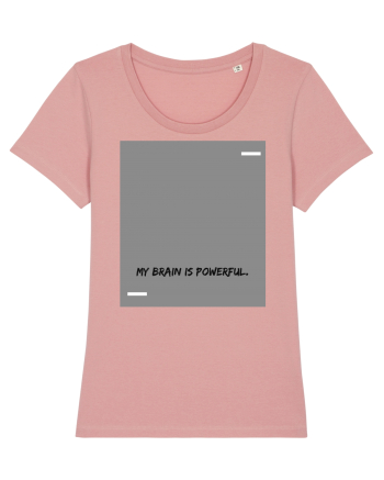My brain is powerful. Canyon Pink