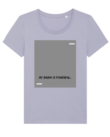 My brain is powerful. Lavender