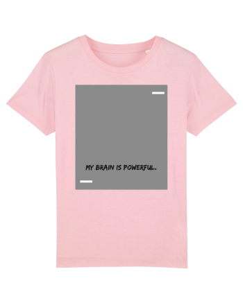 My brain is powerful. Cotton Pink