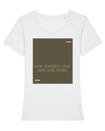 I feel confident; I feel safe; I feel secure. White
