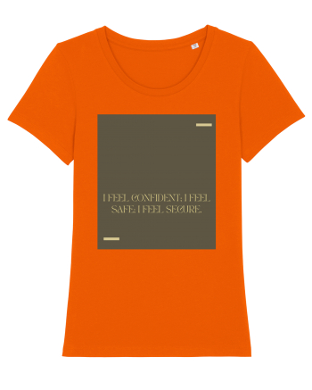 I feel confident; I feel safe; I feel secure. Bright Orange
