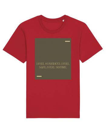 I feel confident; I feel safe; I feel secure. Red